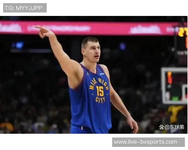 约基奇赛季数据亮眼即将迎战勇士期待精彩表现